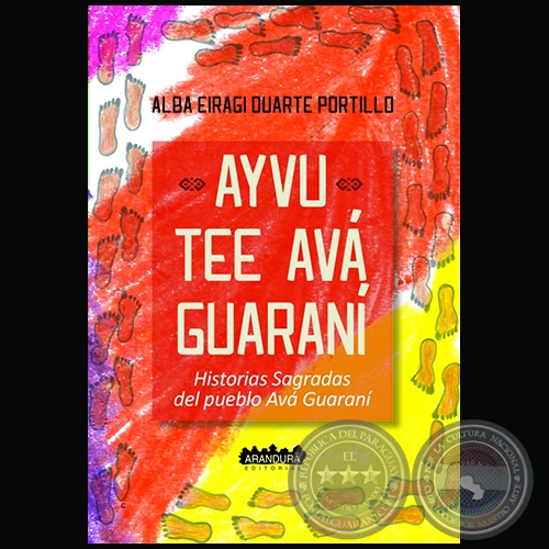 AYVU TEE AVÁ GUARANÍ - Autora: ALBA EIRAGI DUARTE PORTILLO - Año 2019